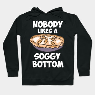 Nobody Likes A Soggy Bottom Hoodie